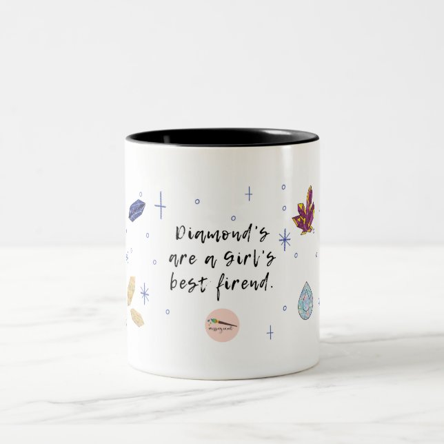 Diamond's are a Girl's best friend Coffee Mug (Center)
