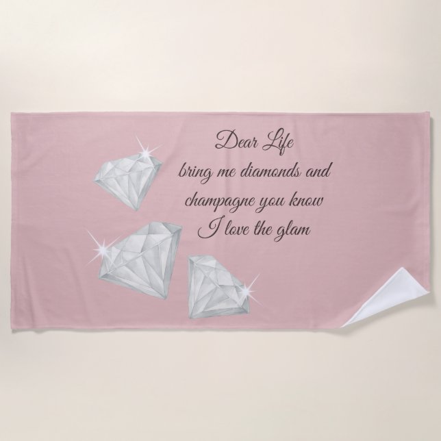 Diamonds & Champagne Quote – Dear Life Edition Beach Towel (Front)