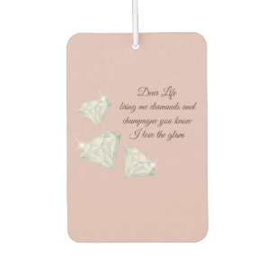 Diamonds & Champagne Quote – Dear Life Edition Car Air Freshener