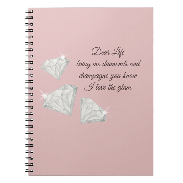 Diamonds & Champagne Quote – Dear Life Edition Notebook (Front)
