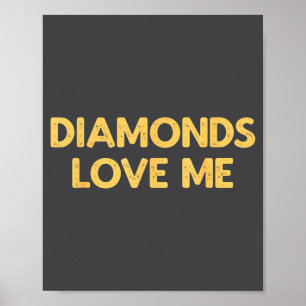 Diamonds Love Me - Funny Vintage Jewellery Woman G Poster