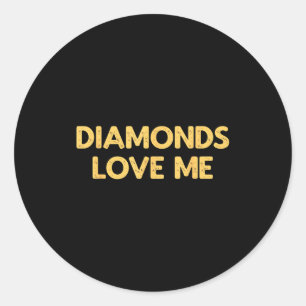 Diamonds Love Me - Funny Vintage Jewelry Woman Gir Classic Round Sticker