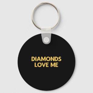 Diamonds Love Me - Funny Vintage Jewelry Woman Gir Key Ring