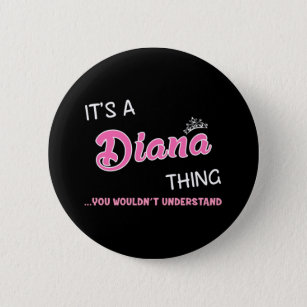 Diana thing you wouldn't understand name 6 cm round badge