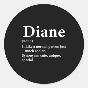 Diane Name Definition Funny D Classic Round Sticker