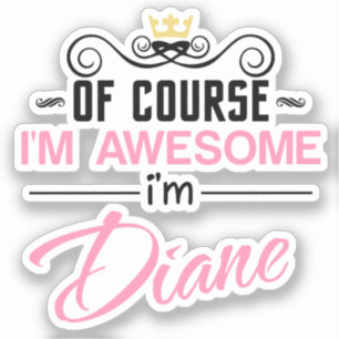Diane Of Course I'm Awesome Name