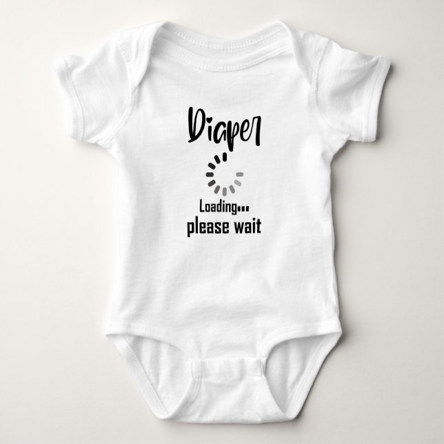 Diaper Loading Please Wait Baby Bodysuit (Front)