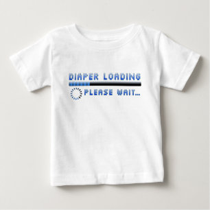 Diaper Loading Please Wait Baby T-Shirt