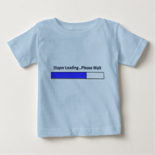 Diaper Loading...Please Wait Baby T-Shirt