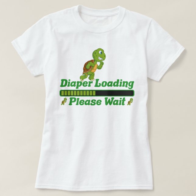 Diaper Loading Please Wait. Funny Gift For Babies T-Shirt (Design Front)