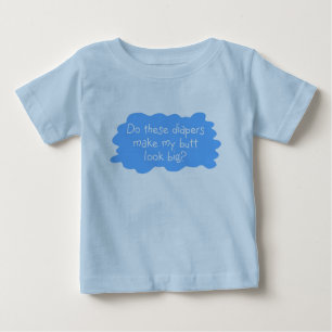 Diapers Make Butt Big Blue Baby T-Shirt