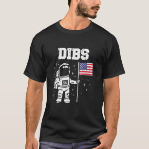 Dibs Moon Astronaut Us American Flag Fun 4th Of Ju T-Shirt