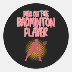 Dibs On Badminton Player Shuttle Coach Graphic Classic Round Sticker