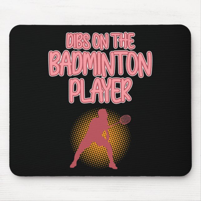 Dibs On Badminton Player Shuttle Coach Graphic  Mouse Pad (Front)