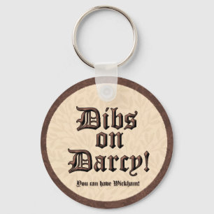 Dibs on Darcy! Keychain