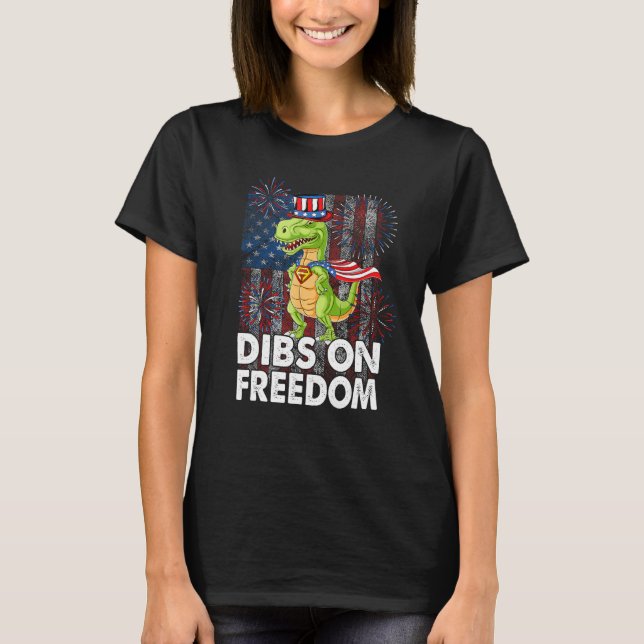 Dibs on Freedom Dinosaur 4th of July US Flag Firec T-Shirt (Front)