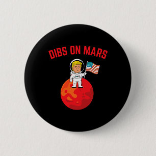 Dibs On Mars - Funny Trump On Mars With American F 6 Cm Round Badge