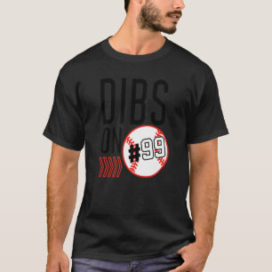 Dibs On Number 99 Baseball Sports Player Coach Fan T-Shirt