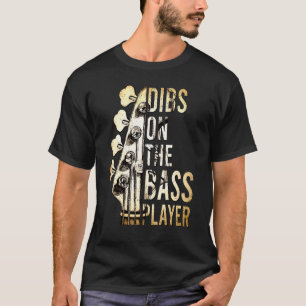 Dibs On The Bass Player Guitar Musician 2 T-Shirt
