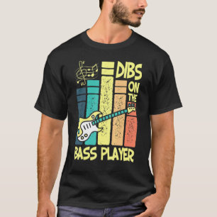 Dibs On The Bass Player Vintage Guitar Musician T-Shirt