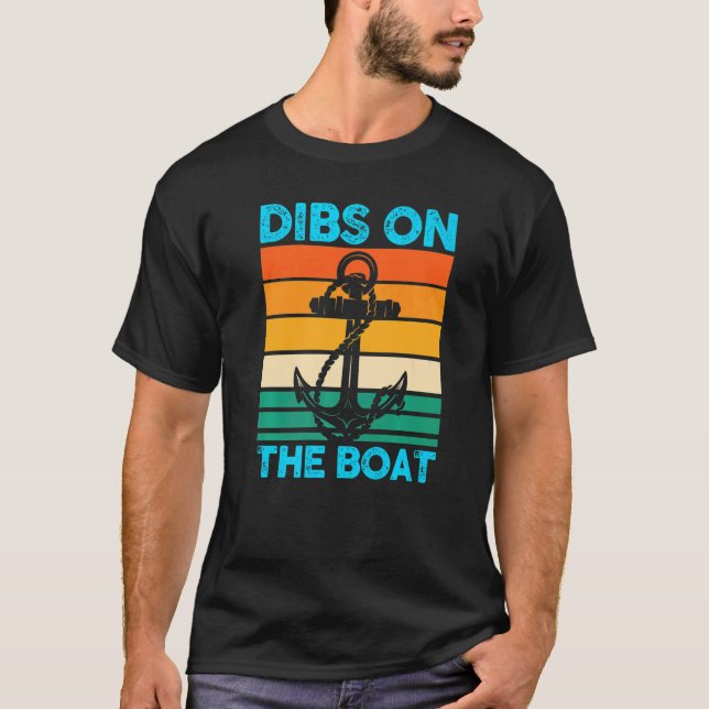 Dibs On The Boat Boat Boating   T-Shirt (Front)