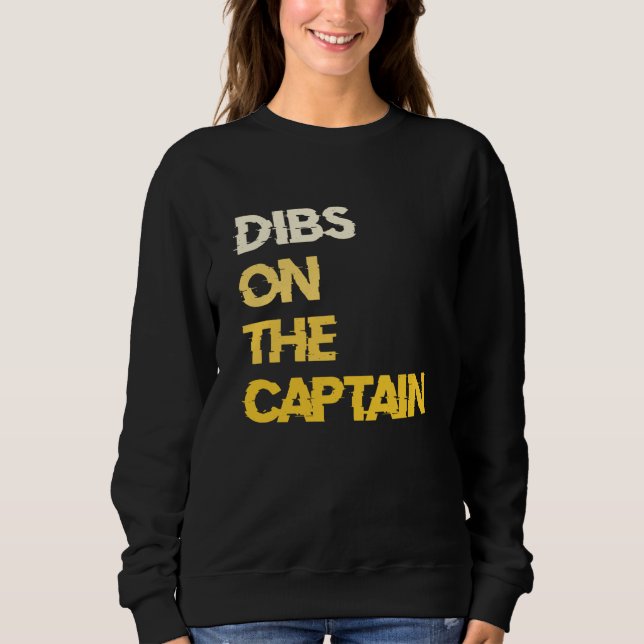 Dibs on the Captain Boat Captain Sweatshirt (Front)