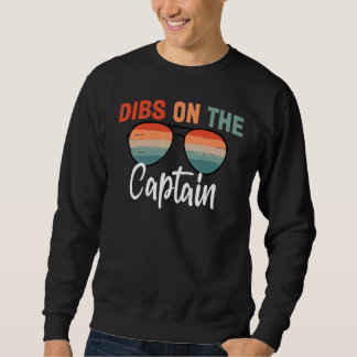 Dibs on The Captain Captain Wife Women Boat Men F Sweatshirt