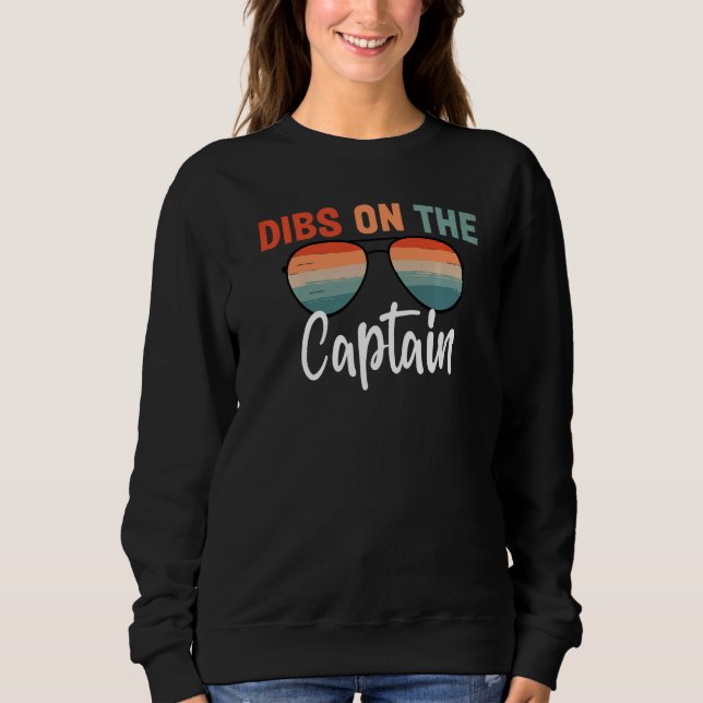 Dibs on The Captain  Captain Wife Women Boat Men Sweatshirt (Front)