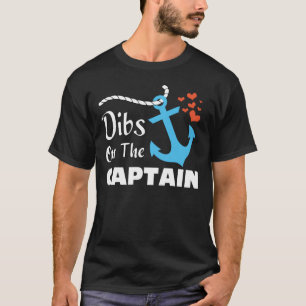 Dibs On The Captain T-Shirt