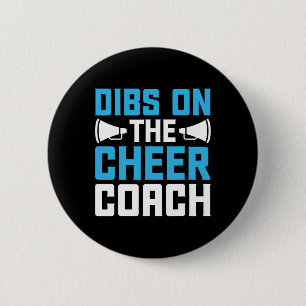 Dibs On The Cheer Coach - Cheerleader Cheerleading 6 Cm Round Badge