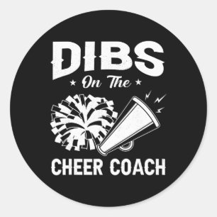 Dibs On The Cheer Coach Cheerleading Squad  Classic Round Sticker