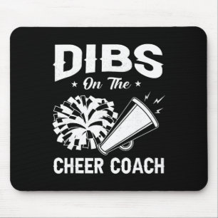 Dibs On The Cheer Coach Cheerleading Squad Mouse Pad
