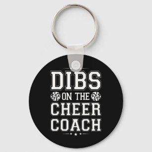 Dibs On The Cheer Coach Key Ring