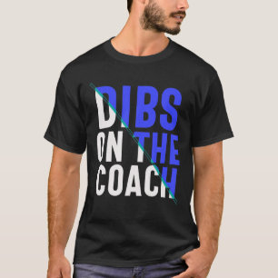 Dibs On The Coach Adult Men Women Funny Baseball S T-Shirt