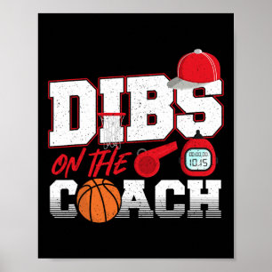 Dibs on the Coach Basketball Coach Wife Girlfriend Poster