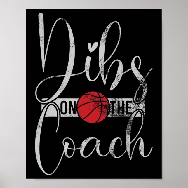 Dibs On The Coach Basketball Tee For Basketball Co Poster (Front)
