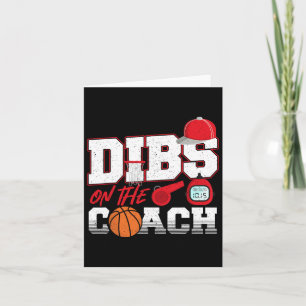 Dibs On The Coach Bysketbyll Coach Wife Girlfriend Card