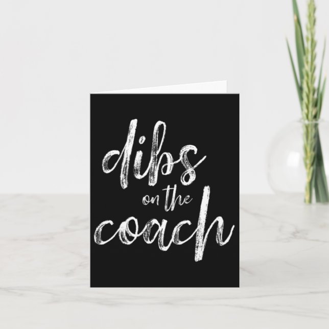 Dibs On The Coach  Card (Front)