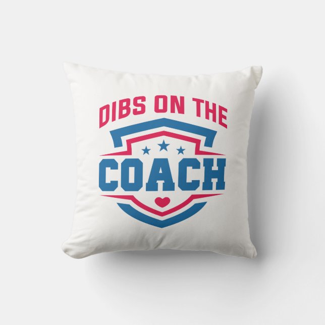 Dibs On The Coach Cushion (Front)