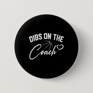 Dibs On The Coach Cute Bysketbyll Coach Wife Mum G 6 Cm Round Badge