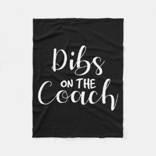 Dibs On The Coach Design For Coachs Wife Fleece Blanket