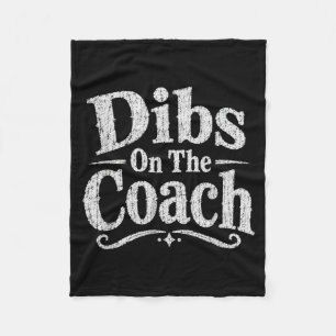 Dibs On The Coach Design For Coachs Wife Fleece Blanket