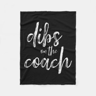 Dibs On The Coach Fleece Blanket