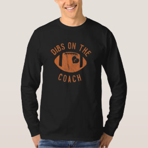 Dibs On The Coach Football Wife Girlfriend Love T-Shirt