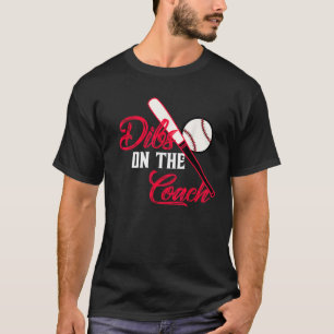 Dibs on the Coach Funny Baseball Coach s Wife Gift T-Shirt