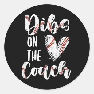 Dibs On The Coach Sell Wife Funny Sports Coach Sup Classic Round Sticker