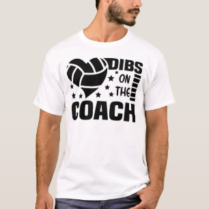 Dibs On the Coach Volleyball, Dibs On the Coach T-Shirt