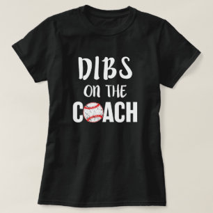 Dibs on the coach womens baseball shirt - wife