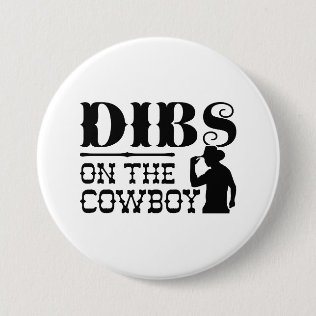 Dibs On The Cowboy 7.5 Cm Round Badge (Front)
