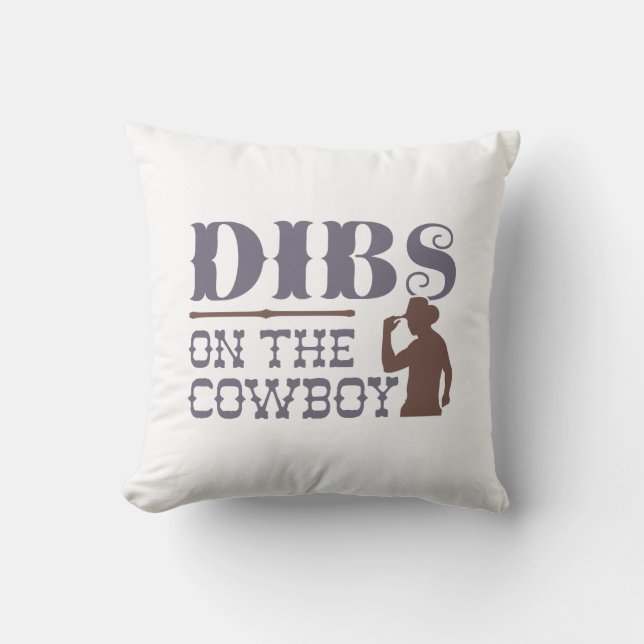 Dibs On The Cowboy Cushion (Front)